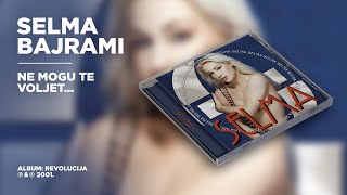 Selma Bajrami - Ne mogu te voljet… (Official Audio)