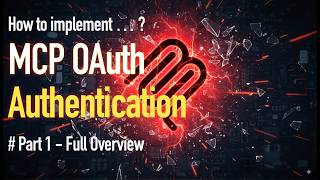 MCP Course #13 - MCP Authentication Part 1 - Complete Overview of MCP OAuth Authentication