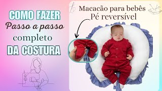 Macacão Pé Reversível para bebês - Produção passo a passo.