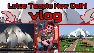 Lotus Temple New Delhi Vlog रमाइलो भिडियो Love you all