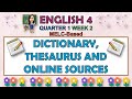 ENGLISH 4 || QUARTER 1 WEEK 2 | DICTIONARY, THESAURUS AND ONLINE SOURCES | MELC-BASED