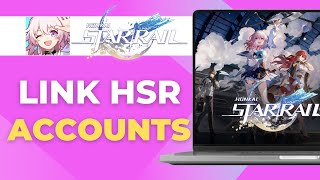How to Link Accounts with Honkai Star Rail | PC & Mobile Guide