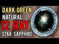 NATURAL SAPPHIRE STAR 12 RAY (Dark green)