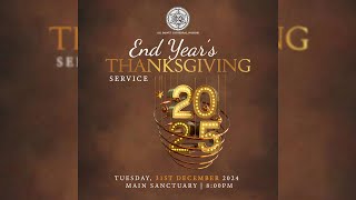 END YEAR'S THANKSGIVING SERVICE || 8:00PM || 31.12.24