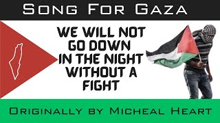 GAZA Palestine Song Cover: We Will Not Go Down by Micheal Heart