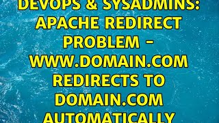 DevOps & SysAdmins: apache redirect problem - www.domain.com redirects to domain.com automatically
