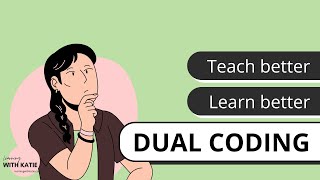 Teach Better, Learn Better: Dual Coding