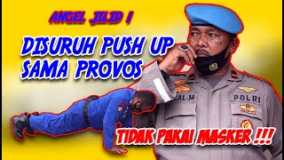 DISURUH PUSH UP SAMA PROVOS POLRES INHIL