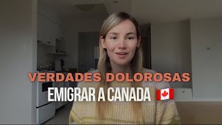 6 verdades dolorosas de emigrar a Canadá 🇨🇦