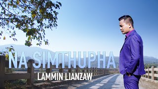 Na Simthupha || Lammin Lianzaw (Official Music Video)