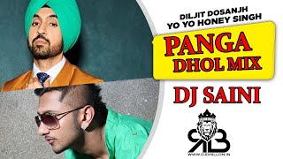 Panga Dhol Mix Diljit Dosanjh X Yo Yo Honey Singh Ft.Dj Saini