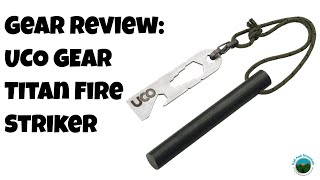 UCO Titan Fire Striker Gear Review