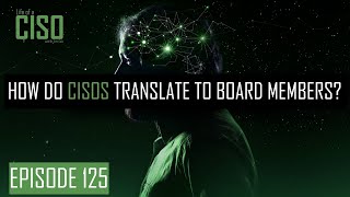 How do CISOS translate to board members?