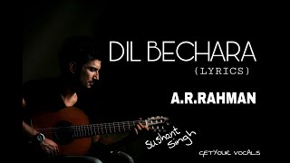 Dil Bechara (Lyrics) - Title Track | A.R. Rahman | Sushant Singh | Sanjana Sanghi | Mukesh Chhabra