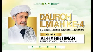 📖 JALSAH TSALITSAH - DAUROH ILMIAH KE-4 BERSAMA AL-HABIB UMAR BIN HAMID ABDUL HADI AL-JAILANI