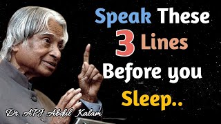Speak 3 Lines Before You Sleep | APJ Abdul Kalam Motivational Quotes