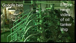 Engine room video of an very big vlcc oil tanker ship