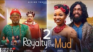 ROYALTY IN THE MUD NEW TRENDING NOLLYWOOD MOVIE 2025 Bright Morgan, Chris Akwarandu, Sylvia Madufor