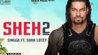 SHEH 2: (Official Song) Singga Ft. || WWE Roman reigns latest Punjabi song || cr beat production