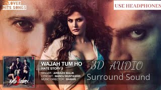 Wajah Tum Ho ( Hate Story 3 ) Armaan Malik 3D AUDIO SURROUND SOUND & Use Headphones.