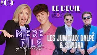 Le DEUIL avec les jumeaux Dalpé et Sandra