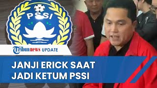 Singgung 'Tangan Kotor' di Sepak Bola Indonesia, Ini Janji Erick Thohir Maju Jadi Calon Ketum PSSI