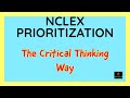 NCLEX PRIORITIZATION | NCLEX priority | The Critical Thinking Way | #BESHARP #nclex #nursing