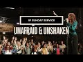 5F Church Sunday Service - Unafraid & Unshaken - Apostle Kathryn Krick