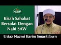 🎬Ustaz Nazmi Karim Smackdown - Kisah Sahabat Bersolat Dengan Nabi SAW