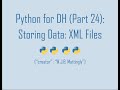 Python for Digital Humanities (24: Storing Data - XML Files)