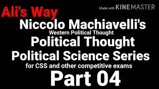 Niccolo Machiavelli's Political Thought|Political Science Series Part 04|The Prince|Power Politics|