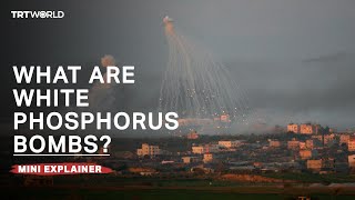 What are white phosphorus bombs?