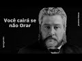 Você cairá se não orar | Sermão | C. H. Spurgeon ( 1834 - 1892 )