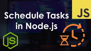 Schedule Tasks in Node.js | JavaScript Tutorial