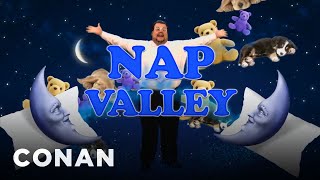 Nap Valley: The Nappiest Place On Earth! | CONAN on TBS