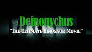 Deinonychus The Ultimate Dinosaur Movie - Trailer 1