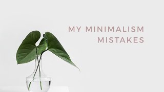 MINIMALIST MISTAKES | Avoid these pitfalls on your journey to minimalism