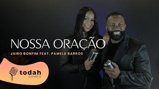 Jairo Bonfim feat. Pamela Barros | Nossa Oração [Cover Paloma Possi]