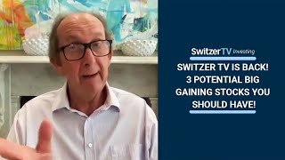 SWITZER TV is back! 3 potential big gaining stocks you should have!