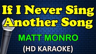 IF I NEVER SING ANOTHER SONG - Matt Monro (HD Karaoke)