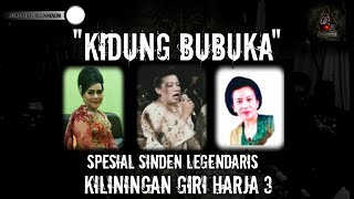 KIDUNG BUBUKA GH3 (SINDEN LEGENDARIS GIRI HARJA 3)|| NUNUNG NURMALASARI, NENI HAYATI, CUCU SETIAWATI