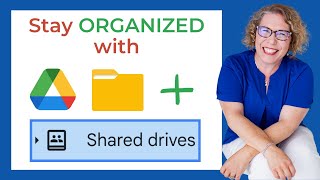 How Folders and Shared Drives Help Stay Organized in Google Drive