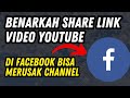 Apakah Benar ? Share Link di FB  Bisa Merusak Chanel Youtube Ini Penjelasannya