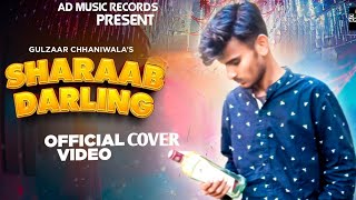 Gulzaar Chhaniwala - Sharaab Darling (Official COVER  Video) | AD MUSIC RECORDS HARYANVI SONG 2022