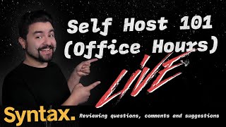 Self Host 101 | Office Hours LIVE | Reviewing Your Questions and Comments