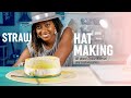 Straw Hat Making and How I Customize