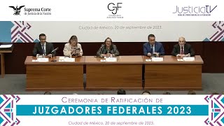 EN DIRECTO | Ceremonia de Ratificación de Personas Juzgadoras Federales. Entrega de Constancias 2023