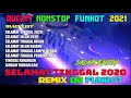 dj selamat tinggal vs selamat jalan 2020 dugem remix funkot 2021