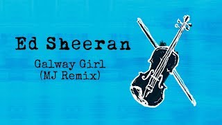 Ed Sheeran - Galway Girl (Martin Jensen Remix)