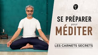 Méditation : Comment se préparer ?